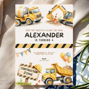 May include: A birthday invitation with a construction theme, showcasing yellow construction vehicles like a cement mixer, excavator, and a dump truck. The text reads "STOP THE TRAFFIC & CLOSE THE ROAD" and "ALEXANDER IS TURNING 4". The design includes a construction zone sign.