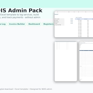 May include: A digital Excel template pack for NDIS admin. The image shows a clean template to log services, build invoices, and track payments. The template includes service log, invoice builder, dashboard, and registers. The text reads "NDIS Admin Pack".