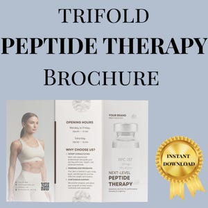 May include: A trifold brochure for Peptide Therapy, featuring a woman in athletic wear, product information, and a gold seal that says "Instant Download". The brochure includes text about opening hours, expert consultation, and personalized programs.