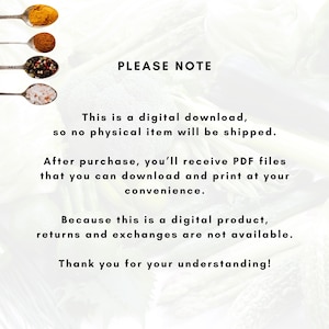 May include: Digital download notice with black text on a white background. The text explains that no physical item will be shipped and that returns are not available. Spoons with spices are in the upper left corner.