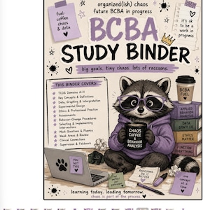 May include: A whimsical illustration of a BCBA study binder, featuring a raccoon wearing glasses and a purple hoodie, holding a coffee mug. The binder cover reads "BCBA STUDY BINDER" with the text "big goals. tiny chaos. lots of raccoons."