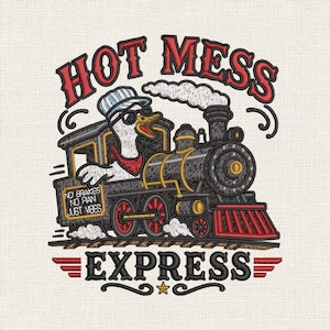 May include: An embroidery design featuring a steam locomotive driven by a goose wearing a striped cap, sunglasses, and a red bandana. The text reads HOT MESS EXPRESS and NO BRAKES NO PLAN JUST VIBES. The colour palette includes red, black, and white.