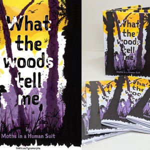 Puede incluir: Una pila de libros de bolsillo con una portada morada, amarilla y negra. La portada presenta una escena de bosque con el texto "What the woods tell me" y "Moths in a Human Suit".