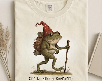 Off To Hike A Kerfuffle T-Shirt | Comfort Colors Funny Frog Meme Graphic, Camping Tee Nature Hiker Lover Gift Sarcastic Mental Health Tshirt