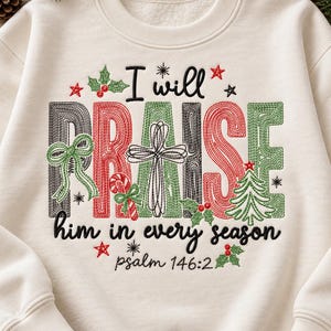 Christian Christmas Bible Verse 7 Sizes Embroidery Design, I Will Praise Him Psalm 146:2 Machine Embroidery Design, Instant Download.