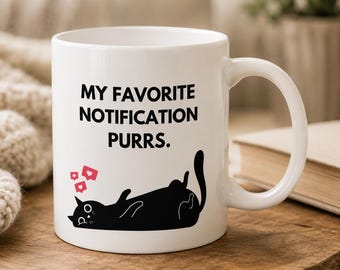 Cat Mug | Funny Black Cat Coffee Cup | Gift for Cat Lovers | Cat Mom Gift | Ceramic Mug | My Favorite Notification Purrs Quote