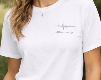 Offline Energy T-Shirt - Minimalist Digital Detox Graphic Tee - Slow Living Mindful Quote Top