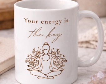 Your Energy Is The Key Ceramic Coffee Mug, Inspirational Manifestation Mug, Affirmation Cup, Meditation Mug, Mindful Self Care Gift for her