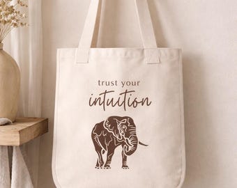 Elephant Tote Bag, Trust Your Intuition Quote Tote, Organic Cotton Canvas Tote Bag, Elephant Market Bag, Boho Minimalist Grocery Shopper
