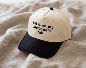 Put It On My Husband’s Tab Hat, 5 Panel Two Tone Snapback, Trendy Trucker Hat, Funny Sarcastic Gift for Wife