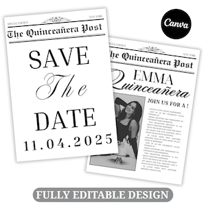 Puede incluir: Dos invitaciones estilo peri&oacute;dico en blanco y negro. Una dice "SAVE THE DATE 11.04.2025" en letra grande. La otra dice "EMMA Quincea&ntilde;era JOIN US FOR A!" con una foto y texto. Las palabras "FULLY EDITABLE DESIGN" est&aacute;n en la parte inferior.