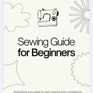 May include: A cream-colored book cover with the title "Sewing Guide for Beginners" in bold black text. A line drawing of a sewing machine is at the top, with decorative shapes. The text "Everything you need to start sewing with confidence" is at the bottom.