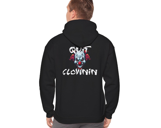 Quit Clownin Face hoodie | Skull Clown Back Graphic Hoodie