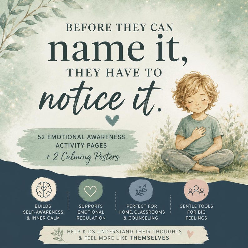 May include: A poster with the text "Before they can name it, they have to notice it." Features a child meditating. Includes information about emotional awareness activity pages and calming posters. The poster is designed to help kids understand their thoughts.