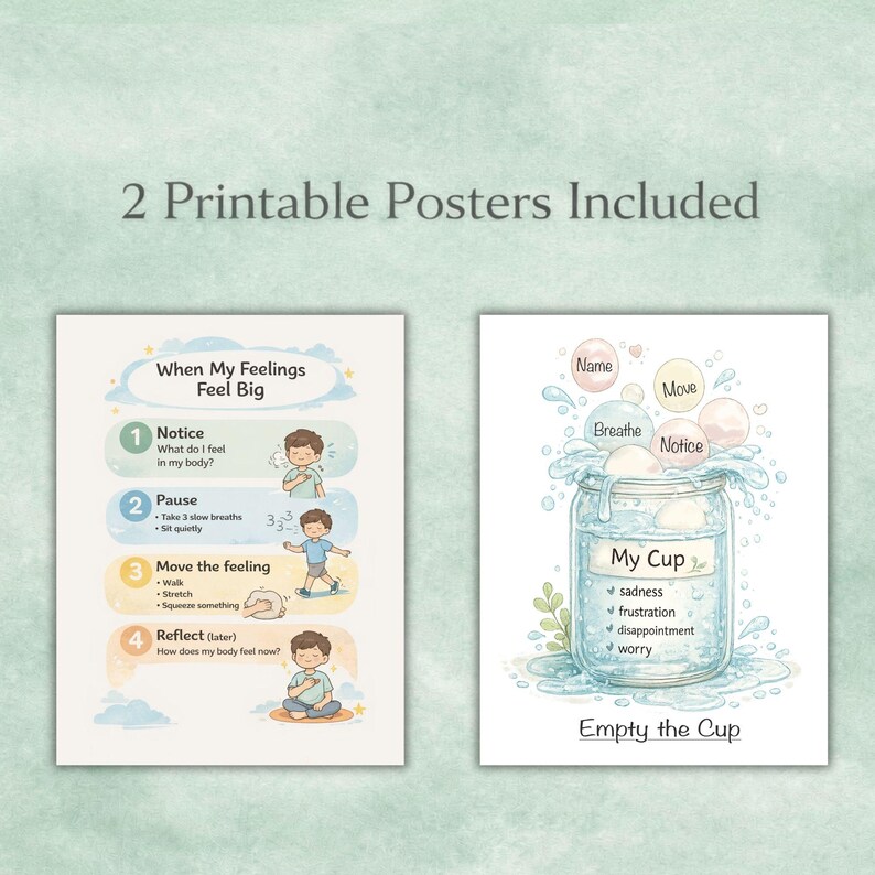 May include: Two printable posters with illustrations and text. One poster titled "When My Feelings Feel Big" has steps to manage feelings. The other poster, "My Cup," shows a jar with emotions listed. The text "Empty the Cup" is at the bottom.