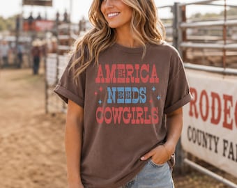 America Needs Cowgirls Shirt Comfort Colors, Trendy Women's Tshirt, Country Music Shirt, Western Cowgirl Patriotic T-Shirt, Rodeo Shirt
