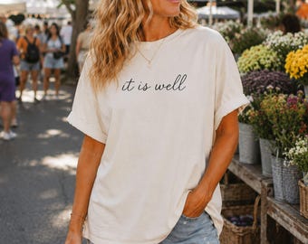 It Is Well Shirt, Christian Graphic Tee, Faith Based Comfort Colors Shirt, Inspirational Christian Gift, Bible Verse Style Tee