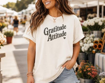 Comfort Colors® Gratitude T-Shirt, Inspirational Tee, Positive Quote Shirt, Wellness Spiritual Gift