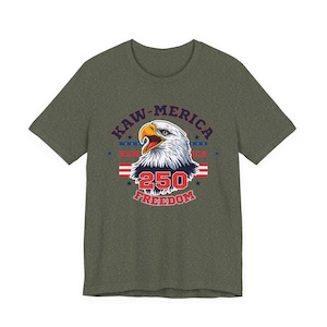 Kaw-Merica 250 Freedom T-Shirt | America 250th Anniversary Tee | Patriotic Eagle Shirt | Fourth of July Gift image 3