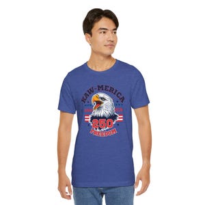Kaw-Merica 250 Freedom T-Shirt | America 250th Anniversary Tee | Patriotic Eagle Shirt | Fourth of July Gift image 17