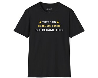Be All You Can Be — I Became This Army Tee
