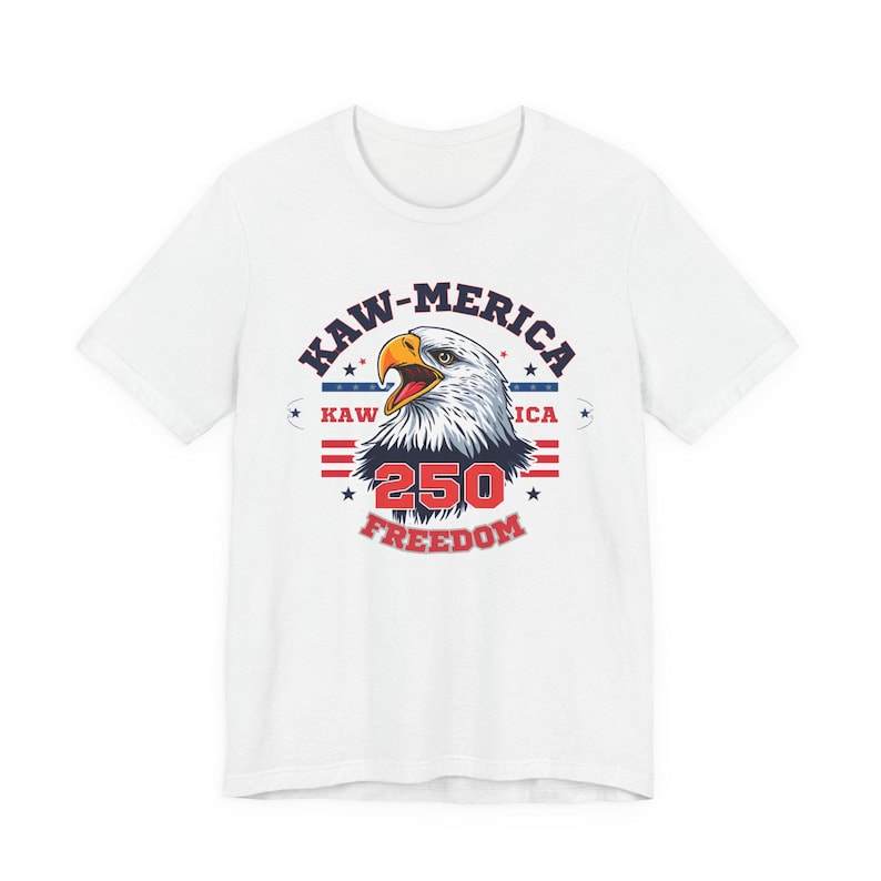 Kaw-Merica 250 Freedom T-Shirt | America 250th Anniversary Tee | Patriotic Eagle Shirt | Fourth of July Gift image 1
