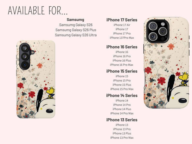 May include: Phone cases featuring a floral pattern and Snoopy and Woodstock characters. Compatible with various iPhone and Samsung Galaxy models. The image includes the text "AVAILABLE FOR..." and lists the phone models.