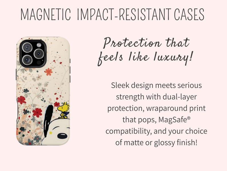 May include: A cream phone case featuring a floral pattern and a Snoopy cartoon illustration. The case has the text "MAGNETIC IMPACT-RESISTANT CASES" and "Protection that feels like luxury!"
