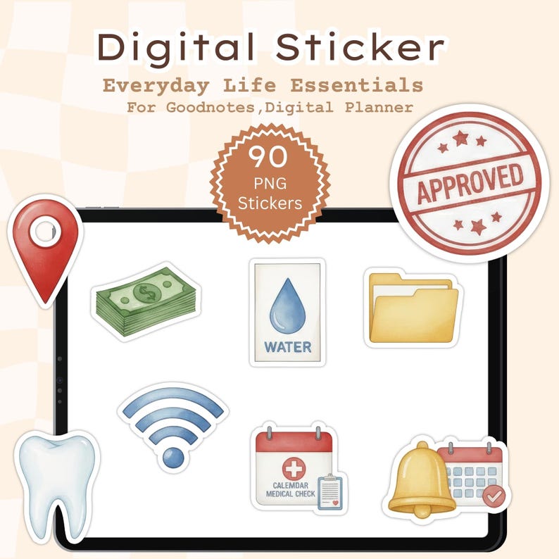 May include: Digital sticker set with various watercolor-style graphics, including a red location pin, a stack of green money, a water droplet, a yellow folder, a wifi symbol, a calendar, a bell, a tooth, and an "APPROVED" stamp. The text "Digital Sticker" and "Everyday Life Essentials" are also present.