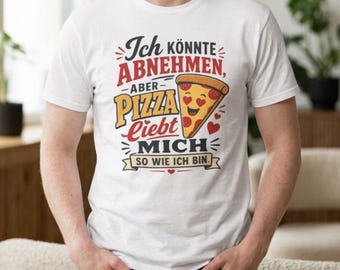 Pizza Shirt | Lustiges Pizza T-Shirt | Funny Food Shirt | Pizza Lover Geschenk | Unisex Tee | Foody shirt | food lover gift