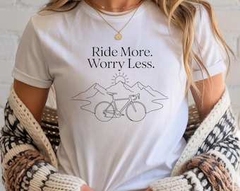 Ride More Worry Less Shirt, Cycling Shirt, Bike Lover Gift, Road Bike T-Shirt, Cyclist Tee, Mountain Bike Shirt, Bicycle Lover Gift