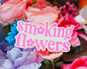 Smoking Flowers Fluorescent Pink Vinyl Sticker on Clear Paper Weed Girlies Stoner Babe Hot Pink