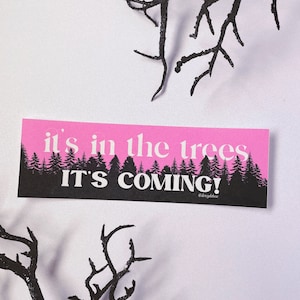 KATE BUSH It&#39;s in the Trees! Bumper Sticker