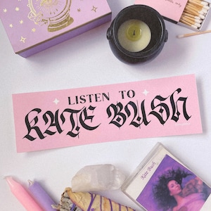 Listen to KATE BUSH Bumper Sticker