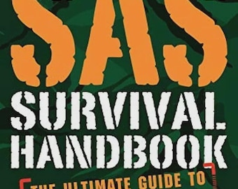 SAS Survival Handbook Third Edition: Ultimate Guide to Surviving Anywhere, Urban Survival Manual
