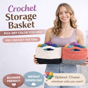 May include: Two crochet storage baskets, one cream and black, the other coral and gray, filled with colorful yarn. The image includes text that reads "Crochet Storage Basket", "Pick any color you like!", and "PDF Crochet Pattern".