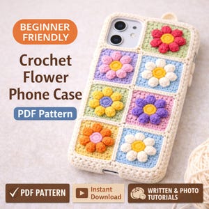 May include: A phone case with a crochet flower design. The case is white and features colorful crochet flowers in red, pink, yellow, orange, purple, and white. The text "BEGINNER FRIENDLY", "Crochet Flower Phone Case", and "PDF Pattern" are visible.