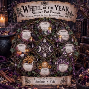 May include: A circular Wheel of the Year display featuring eight seasonal sections labeled Yule, Imbolc, Ostara, Beltane, Litha, Lughnasadh, Mabon, and Samhain. The design includes a central pentacle, botanical accents, and text detailing dates and themes. A banner at the top reads Wheel of the Year Simmer Pot Blends, and a bottom banner states Currently Available Samhain Yule.
