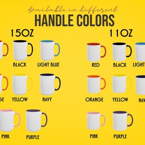Puede incluir: Tazas de cer&aacute;mica blancas con asas de varios colores: rojo, negro, azul claro, naranja, amarillo, azul marino, rosa y morado. Las tazas est&aacute;n disponibles en tama&ntilde;os de 15 oz y 11 oz. El texto "Available in different HANDLE COLORS" est&aacute; en la parte superior.