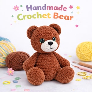 May include: A handmade brown crochet bear with a white muzzle and green eyes sits on a white surface. The bear is surrounded by yarn, crochet hooks, and the text "Handmade Crochet Bear".