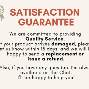 May include: A beige informational sign featuring a grey ribbon icon and the text SATISFACTION GUARANTEE in orange. The text states a commitment to Quality Service, offering a replacement or refund for damaged products within 15 days, and chat support.