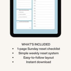 May include: A digital planner displayed on a tablet, featuring a light blue and white design. The screen shows a schedule, a "Reset for Your Week" section, and a "Quote of the Week" section. Below the tablet, the text "WHAT'S INCLUDED" is followed by bullet points.