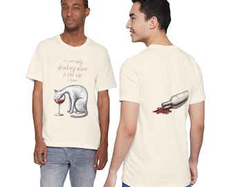 Chemise drôle de chat avec du vin - On ne boit pas vraiment seul si le chat est à la maison - T-shirt graphique unisexe pour les amateurs de chats et de vin