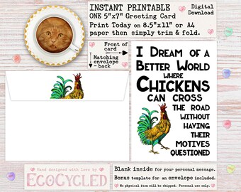 Printable Funny Greeting Card, I Dream of a Better World Where Chickens Can Cross the Road, Instant Digital Download, Humor Satire Quote