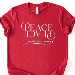 PEACE T-Shirt | "As Above So Below" spiritual design | Peace Advocate | Kindness Summer Bella Canvas Tee Shirt