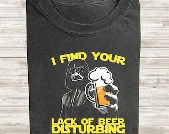 Funny Darth Vader Beer Comfort Colors Shirt, I Find Your Lack Of Beer Disturbing Tee, Star Wars Parody Shirt, Disney Gift For Him