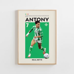 May include: A vertical poster featuring a footballer in a green and white striped jersey and shorts, dribbling a football. The text reads ANTONY, 7, and REAL BETIS, with a biographical paragraph at the top against a cream background.