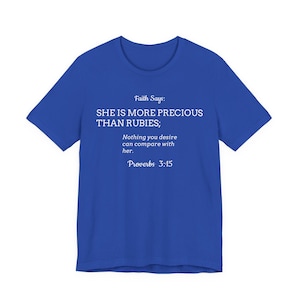 Christian Shirt for Women - She Is More Precious Than Rubies, Proverbs 3:15 Bible Verse Tee - Faith Gift for Her