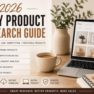 May include: A digital 2026 Etsy Product Research Guide featuring text on a laptop screen, a beige ceramic mug, a potted plant, and a notebook with a pen. The guide includes sections for high demand products, low competition niches, and market analysis.