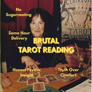 May include: A woman with dark hair and a black top is seated at a table with tarot cards. The image includes text that reads "BRUTAL TAROT READING", "No Sugarcoating", "Same Hour Delivery", "Honest Psychic Insight", and "Truth Over Comfort".